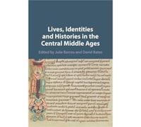 Lives Identities and Histories in the Central Middle Ages Lives Identities and Histories in the Central Middle Ages (Auteur)