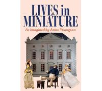 Lives in Miniature: Life inside the Burford Dolls’ House