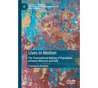 Lives in Motion: The Transnational Making of Population between Morocco and Italy