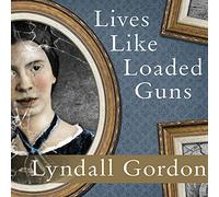 Lives Like Loaded Guns: Emily Dickinson and Her Family's Feuds