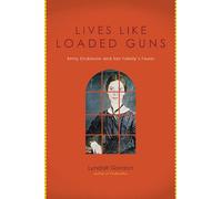 Lives Like Loaded Guns: Emily Dickinson and Her Family's Feuds