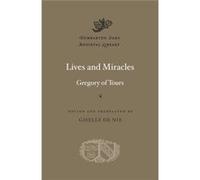 Lives & Miracles Gregory Of Tours, (Auteur)