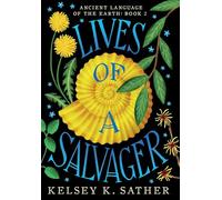 Lives of a Salvager: Ancient Language of the Earth: Book Two