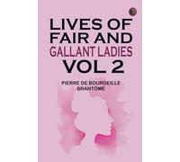 Lives of Fair and Gallant Ladies. Vol 2.