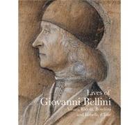 Lives of Giovanni Bellini by Isabella dEste Giorgio Vasari, Carlo Ridolfi, Davide Gasparotto, Frank Dabell (Auteur)