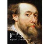 Lives of Rubens Giovanni Baglione Joachim von Sandrart Roger de Piles (Auteur)