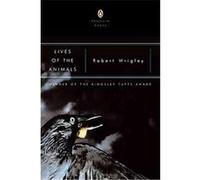 Lives of the Animals Robert Wrigley (Auteur)