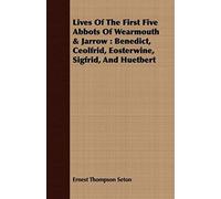 Lives Of The First Five Abbots Of Wearmouth & Jarrow