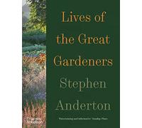 Lives of the Great Gardeners - Broché - Anglais - Thames & Hudson