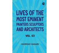Lives of the Most Eminent Painters Sculptors and Architects Vol. 03