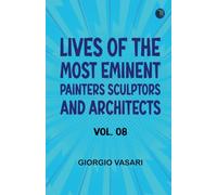 Lives of the most Eminent Painters Sculptors and Architects Vol. 08