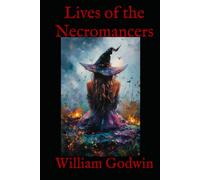 Lives of the Necromancers: A History of Magic, Witchcraft, and Superstition
