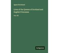 Lives of the Queens of Scotland and English Princesses: Vol. VII