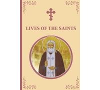 Lives of the Saints: An Introduction to Famous Orthodox Christian Saints