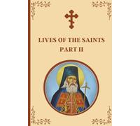 Lives of the Saints: An Introduction to Famous Orthodox Christian Saints Part II