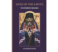 Lives of the Saints: Wonderworkers of the Orthodox Church
