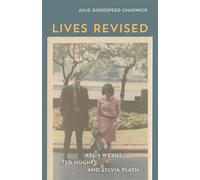 Lives Revised Assia Wevill, Ted Hughes, and Sylvia Plath - Julie Goodspeed-Chadwick - LSU Press - ebook (ePub) - Livre