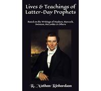 Lives & Teachings of Latter-Day Prophets: Based on the Writings of Madsen, Haycock, Swinton, McConkie & Others