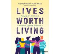Lives Worth Living: Applying Zero Suicide As a Prevention Approach for Schools