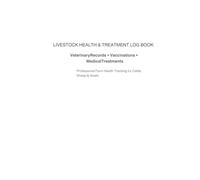 Livestock Health & Treatment Log Book: Veterinary Records, Vaccinations & Medical Treatments for Cattle, Sheep and Goats