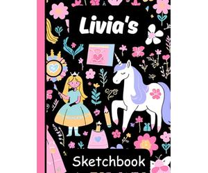 Livia's Sketchbook: Personalized Unicorn Journal with Blank Pages - Drawing & Doodling Book for Creative Girls and Kids