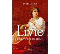 Livie. Impératrice de Rome - Pierre Cosme - Puf - broché - Essai