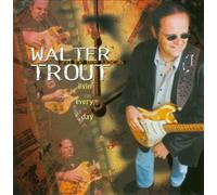 Livin Every Day by Walter Trout NEUF