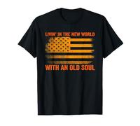 Livin' in The New World with an Old Soul Drapeau US Patriotism T-Shirt