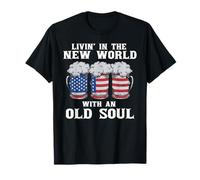 Livin' in The New World with an Old Soul Drapeau US Patriotism T-Shirt