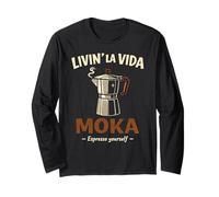 Livin la Vida Moka Funny Coffee Italian Espresso Loving Tee Manche Longue
