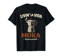Livin la Vida Moka Funny Coffee Italian Espresso Loving Tee T-Shirt
