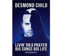 Livin on a Prayer by Desmond Child Desmond Child (Auteur)