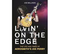 Livin’ on the Edge: The Life and Times of Aerosmith’s Joe Perry