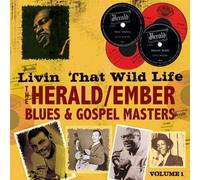 Livin' That Wild Life: The Herald Ember Blues & Gospel Masters - Livin That Wild Life: The Hera [Import]