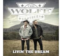The Wolfe Brothers – Livin' the Dream – CD neuf