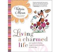 Living a Charmed Life by Victoria Moran Victoria Moran (Auteur)