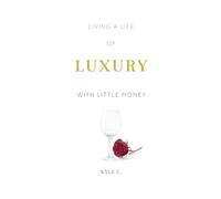 Living a Life of Luxury with Little Money