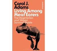 Living Among Meat Eaters: The Vegetarian and Vegan Survival Guide