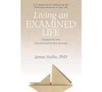 Living an Examined Life: Wisdom for the Second Half of the Journey - [Version Originale] Inconnu (Auteur)