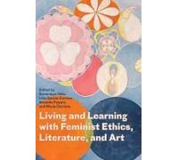 Living And Learning With Feminist Ethics, Literature, And Art