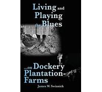 Living And Playing The Blues On Dockery Plantation-Farms