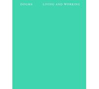 Living and Working by Dogma Dogma Dogma Dogma (Auteur)