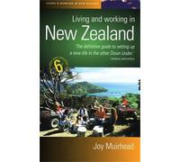 Living and Working in New Zealand: 6th edition