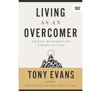 Living As an Overcomer: Eternal Motivation for Earthly Success; 8 Sessions