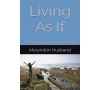 Living As If: Becoming From the Inside Out