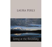 [[Living at the Boundary: Collected Works of Laura Pearls]] [By: Perls, Laura] [January, 1992]