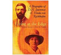 Living At The Edge: Biography Of D H Lawrence & Frieda Von Richthofen