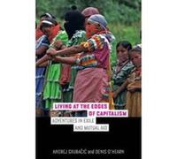 Living at the Edges of Capitalism - [Version Originale] Andrej Grubacic, Denis O,hearn (Auteur)