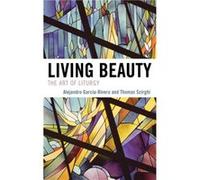 Living Beauty by Thomas Scirghi Alex Garcia-Rivera, Thomas Scirghi (Auteur)