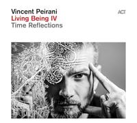 Vincent Peirani – Living Being IV – Time Reflections – Vinyle LP 180 g – A.C.T.